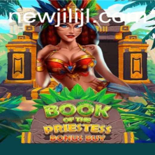 Unlock the Mysteries of BookOfThePriestess: A New Era of Gaming with NEWJILI