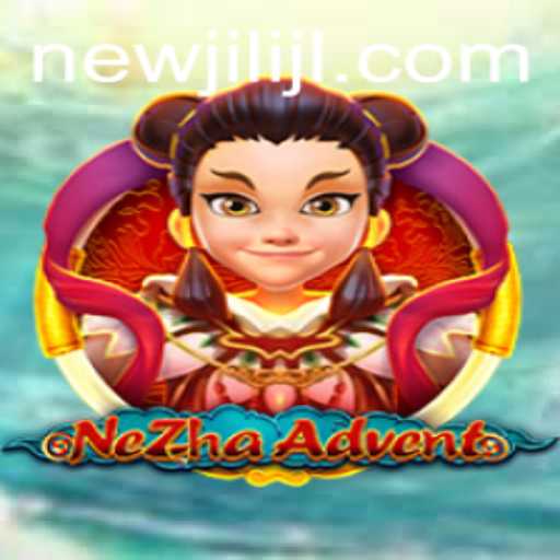 Exploring the Enchanting World of NeZhaAdvent: A Dive into NEWJILI's Latest Gamescape