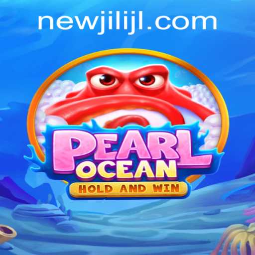 Dive into Adventure with PearlOcean and Discover the Allure of NEWJILI