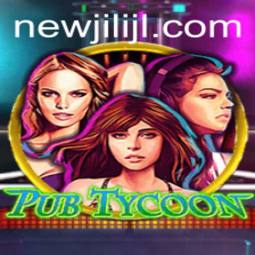 Exploring the Exciting World of PubTycoon and the NEWJILI Revolution