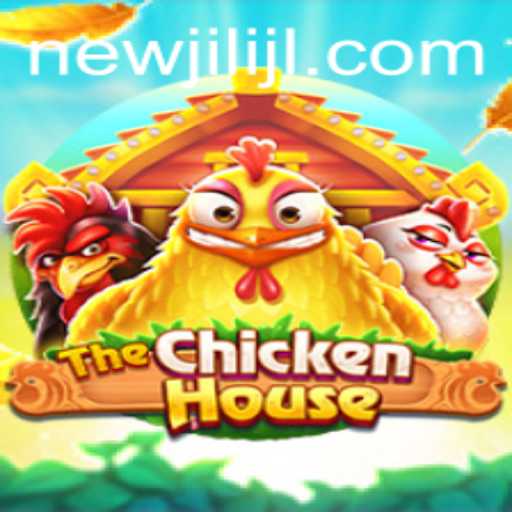 TheChickenHouse: A Thrilling Adventure Awaits with NEWJILI